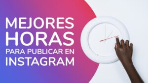 mejores horarios para publicar en Instagram Paraguay